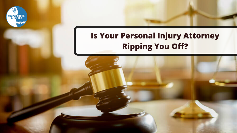 Is Your Personal Injury Attorney Ripping You Off