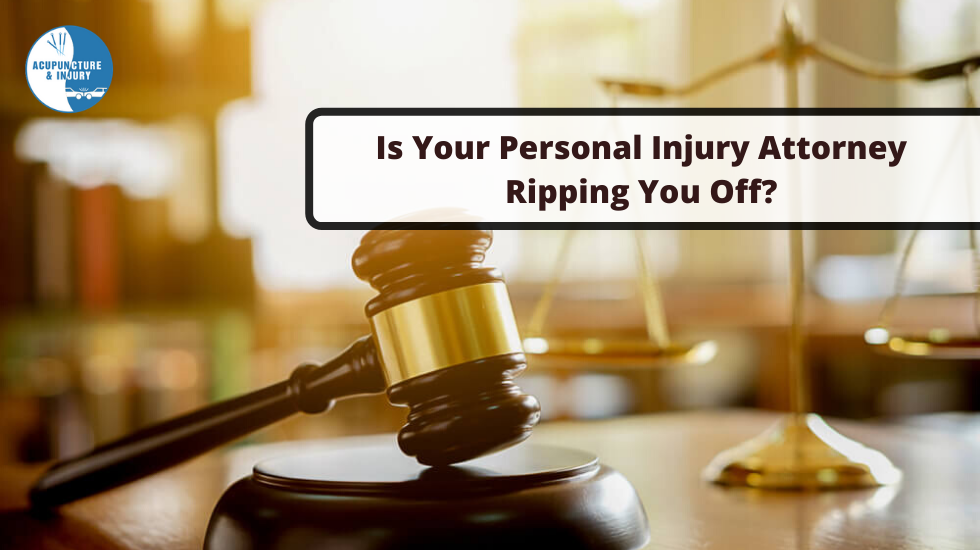 Is your Personal Injury Attorney Ripping you off